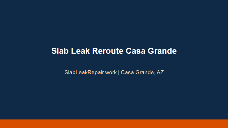 slab leak reroute Casa Grande overhead PEX water line installation